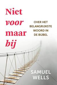 Samuel Wells Niet voor maar bij -   (ISBN: 9789051945829)