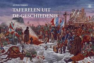 Anton Verhey Taferelen uit de geschiedenis -   (ISBN: 9789464628234)