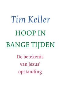 Tim Keller Hoop in bange tijden -   (ISBN: 9789051946062)