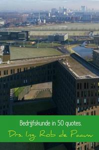 Rob de Paauw Bedrijfskunde in 50 quotes. -   (ISBN: 9789402164985)