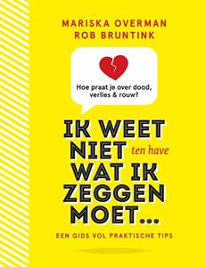 Mariska Overman, Rob Bruntink Ik weet niet wat ik zeggen moet -   (ISBN: 9789025909000)