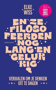 Elke Wiss En ze filosofeerden nog lang en gelukkig -   (ISBN: 9789026355110)