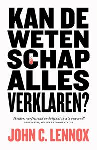 John C. Lennox Kan de wetenschap alles verklaren℃ -   (ISBN: 9789043538374)