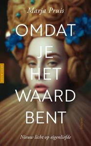 Marja Pruis Omdat je het waard bent -   (ISBN: 9789044645545)