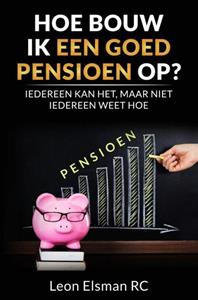 Leon Elsman RC Hoe bouw ik een goed pensioen op℃ -   (ISBN: 9789403605739)