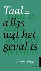 Imme Dros Taal is alles wat het geval is -   (ISBN: 9789044649581)