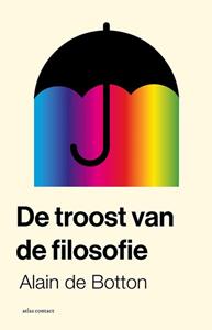 Alain de Botton De troost van de filosofie -   (ISBN: 9789045045597)