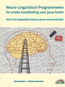 Alex Peeters & Marleen Devisch Neuro-Linguïstisch Programmeren, de unieke handleiding voor jouw brein! -   (ISBN: 9789403672113)