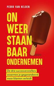 Pedro van Helden Onweerstaanbaar ondernemen -   (ISBN: 9789461264039)