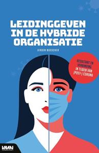 Jeroen Busscher Leidinggeven in de hybride organisatie -   (ISBN: 9789462157019)