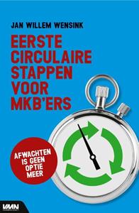 Jan Willem Wensink Eerste circulaire stappen voor mkb’ers -   (ISBN: 9789462157453)