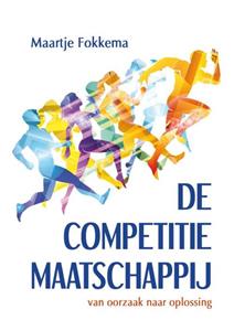 Maartje Fokkema De competitiemaatschappij -   (ISBN: 9789462472747)