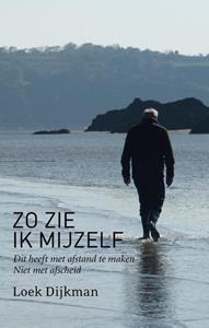 Loek Dijkman Zo zie ik mijzelf -   (ISBN: 9789462623019)