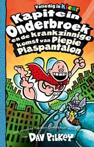 Dav Pilkey Kapitein Onderbroek en de krankzinnige komst van Piepie Plaspantalon -   (ISBN: 9789026164392)