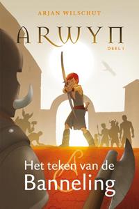 Arjan Wilschut Het teken van de Banneling -   (ISBN: 9789026625299)