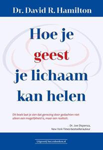 David R. Hamilton Hoe je geest je lichaam kan helen -   (ISBN: 9789492665379)