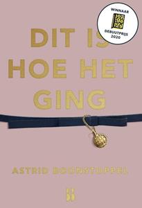 Astrid Boonstoppel Dit is hoe het ging -   (ISBN: 9789463490412)