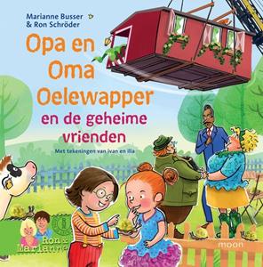 Marianne Busser, Ron Schröder Opa en Oma Oelewapper en de geheime vrienden -   (ISBN: 9789048843848)