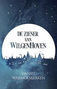 Daniel Warmoeskerken De Ziener van Wilgenhoven -   (ISBN: 9789464640038)