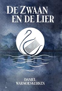 Daniel Warmoeskerken De Zwaan en de Lier -   (ISBN: 9789464640175)
