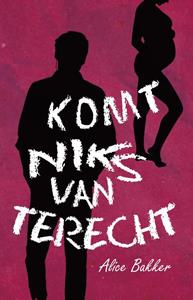Alice Bakker Komt niks van terecht -   (ISBN: 9789493266377)