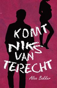 Alice Bakker Komt niks van terecht -   (ISBN: 9789493266377)