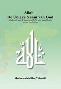 Maulana Abdul Haq Allah - De Unieke Naam van God -   (ISBN: 9789052680699)