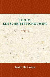 Isa&auml;c Da Costa Paulus, een Schriftbeschouwing 2 -   (ISBN: 9789057194122)