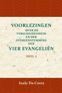 Isaäc Da Costa Voorlezing over de verscheidenheid en der overeenstemming der vier evangeliën 2 -   (ISBN: 9789057195099)