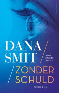 Dana Smit Hazel Kramer 1 - Zonder schuld -   (ISBN: 9789026362910)