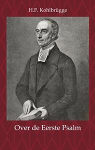 H.F. Kohlbrügge Over de eerste Psalm -   (ISBN: 9789057195877)