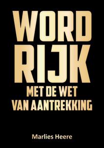 Marlies Heere Word rijk met de wet van aantrekking -   (ISBN: 9789464432374)