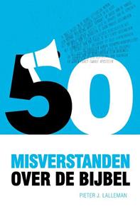 Pieter J. Lalleman Vijftig misverstanden over de Bijbel -   (ISBN: 9789059991835)