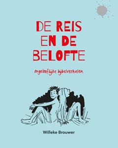 Willeke Brouwer Ongelooflijke bijbelverhalen -   (ISBN: 9789065394781)