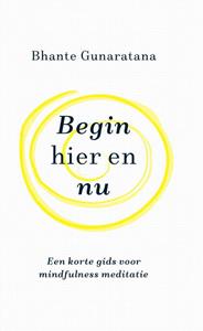 Bhante Gunaratana Begin hier en nu -   (ISBN: 9789492995650)