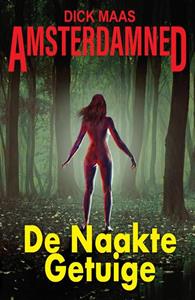Dick Maas De Naakte Getuige -   (ISBN: 9789082070460)