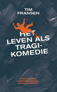 Tim Fransen Het leven als tragikomedie -   (ISBN: 9789493168534)