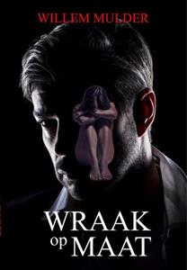 Willem Mulder Wraak op Maat -   (ISBN: 9789082815887)