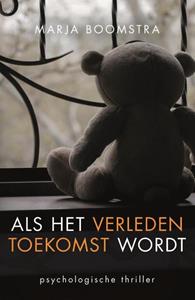 Marja Boomstra Als het verleden toekomst wordt -   (ISBN: 9789083096551)