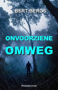 Bert Bergs Onvoorziene omweg -   (ISBN: 9789083257051)