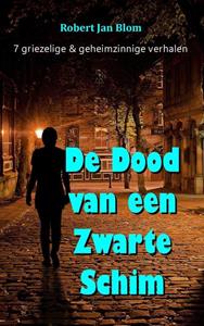 Robert Jan Blom De Dood van een Zwarte Schim -   (ISBN: 9789083296579)