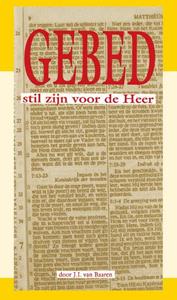 J.I. van Baaren Gebed: stil zijn voor de Heer -   (ISBN: 9789066590731)