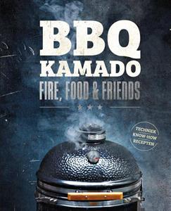 Fabian Beck BBQ Kamado - Fire, Food & Friends -   (ISBN: 9789036644860)