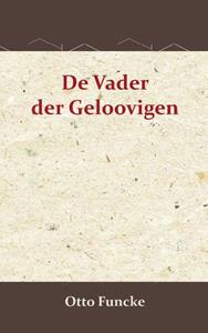 Otto Funcke De vader der geloovigen -   (ISBN: 9789066592780)
