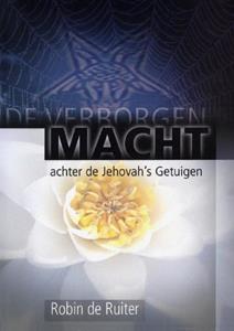 Robin de Ruiter De verborgen macht achter Jehovah´s getuigen -   (ISBN: 9789079680740)