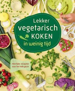 Lekker vegetarisch koken in weinig tijd -   (ISBN: 9789044762112)
