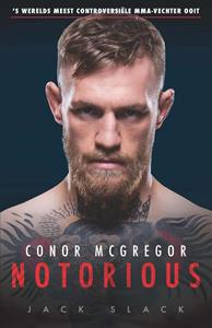 Jack Slack Conor McGregor: Notorious -   (ISBN: 9789021570372)