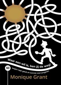 Monique Grant Waar een wil is, ben jij de weg! -   (ISBN: 9789463185912)