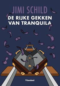 Jimi Schild De rijke gekken van Tranquila -   (ISBN: 9789090331614)