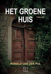 Ronald van der Pol Het Groene Huis -   (ISBN: 9789090346250)